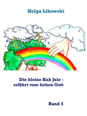 cover image of Die kleine Kuh Jule--erfährt vom lieben Gott